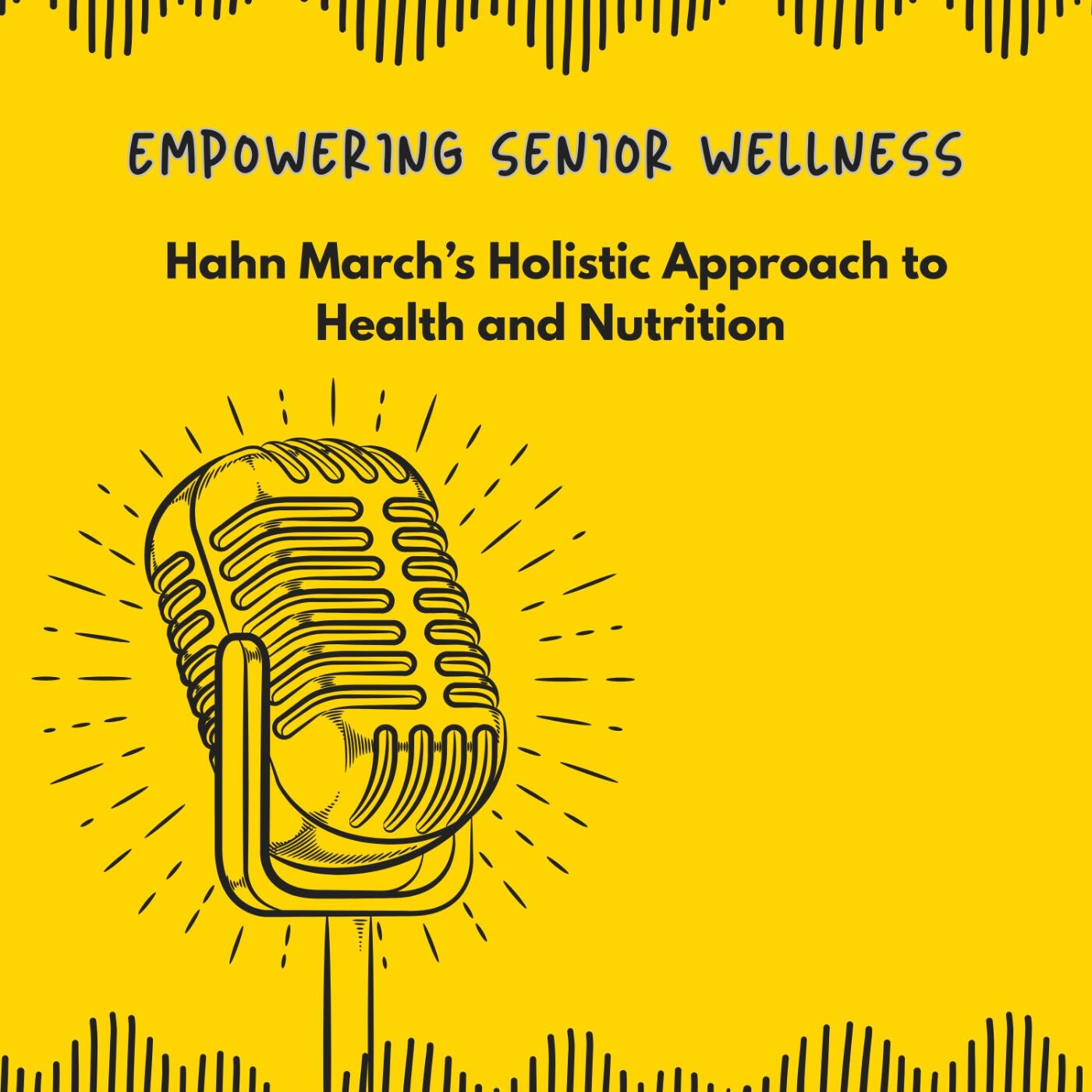 Empowering Senior Wellness Hahn March’s Holistic Approach to Health and Nutrition