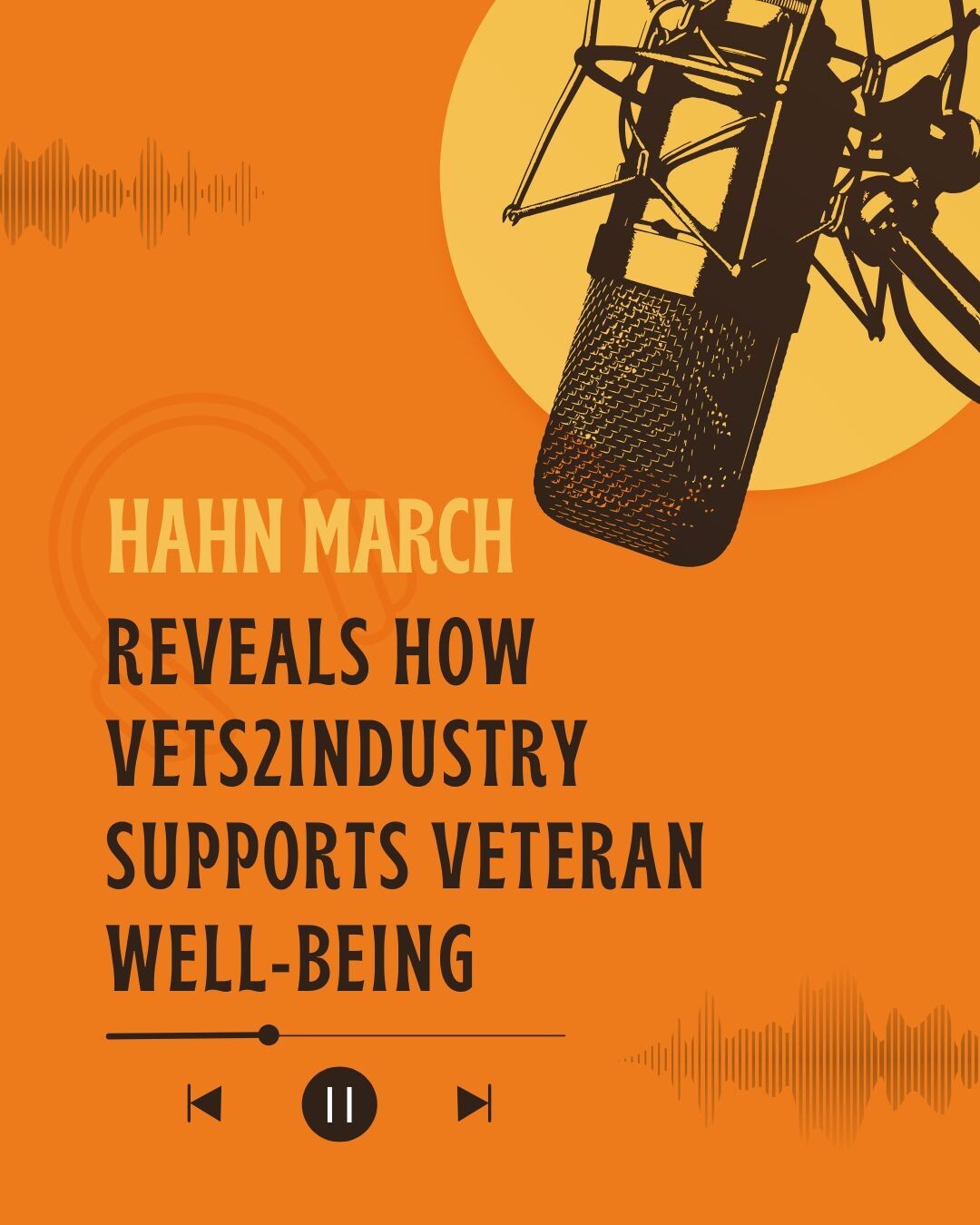 Hahn March Reveals How VETS2INDUSTRY Supports Veteran Well Being
