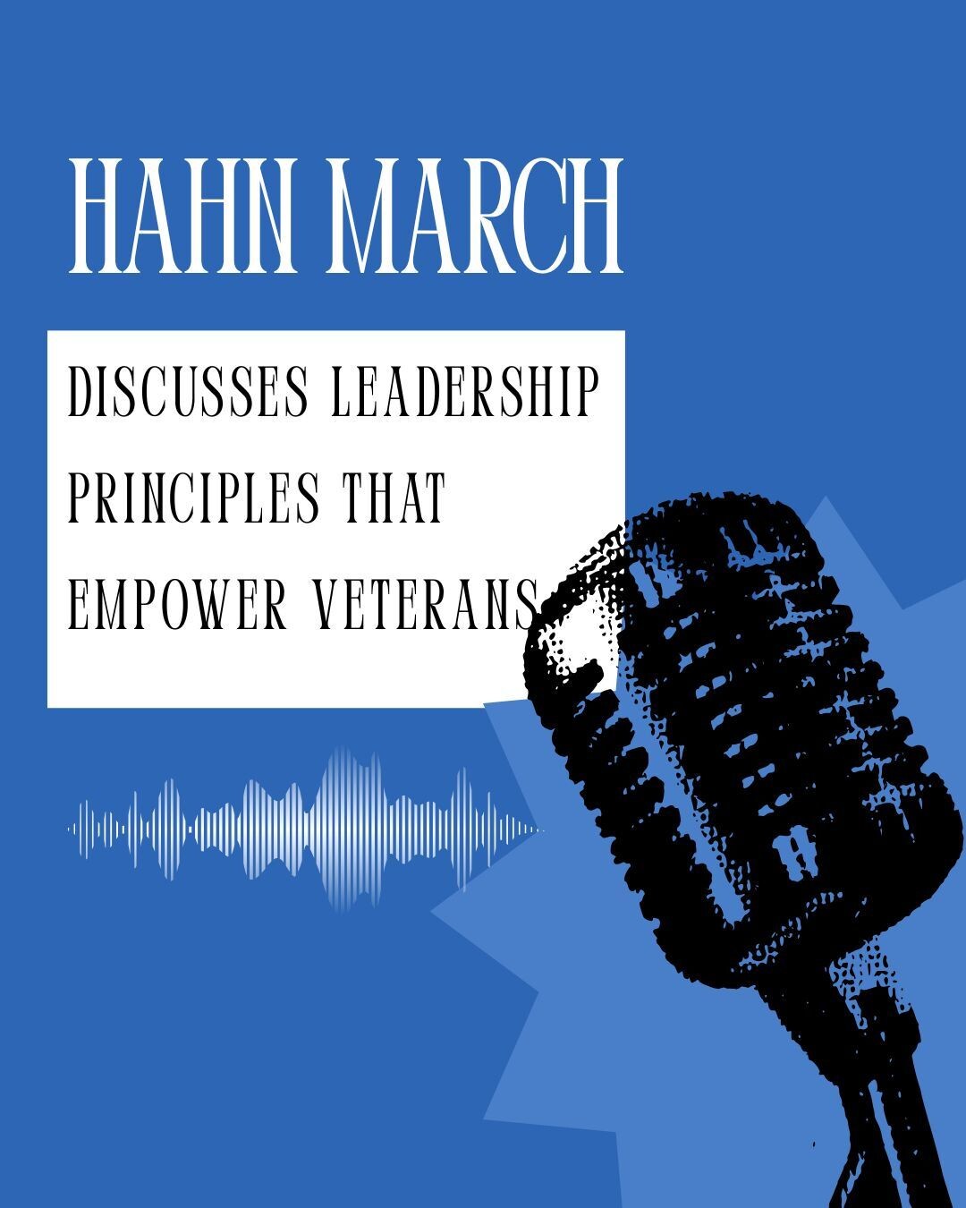 Hahn March Discusses Leadership Principles That Empower Veterans episode artwork