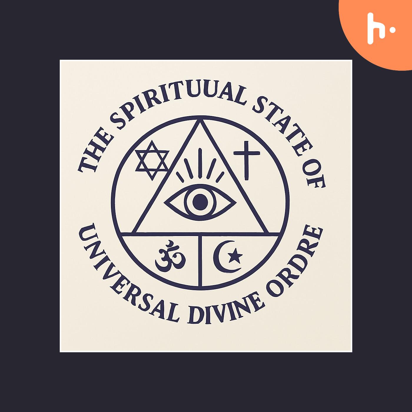 The Spiritual State Of Universal Divine Order podcast artwork