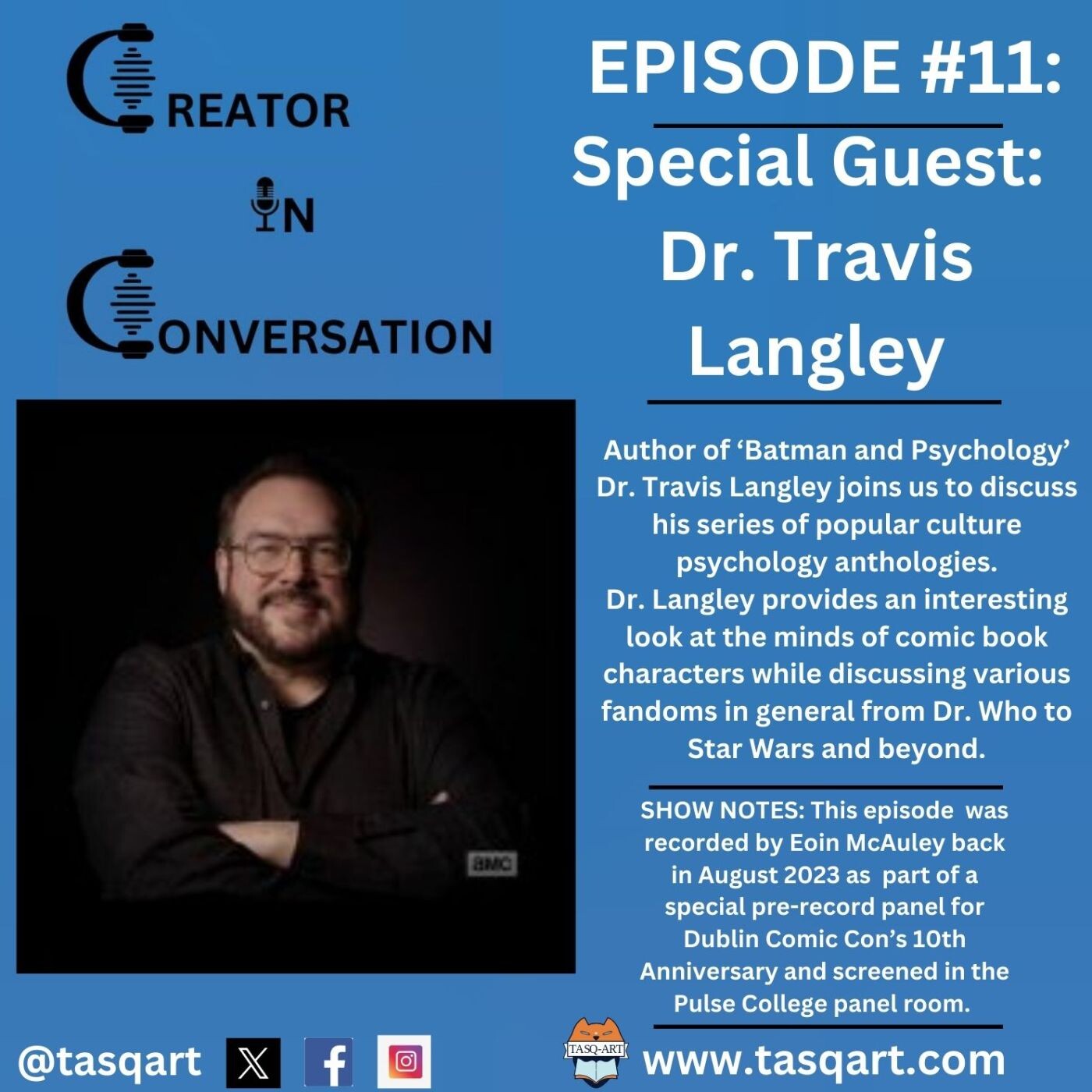Creator In Conversation- Episode #11: Dr. Travis Langley