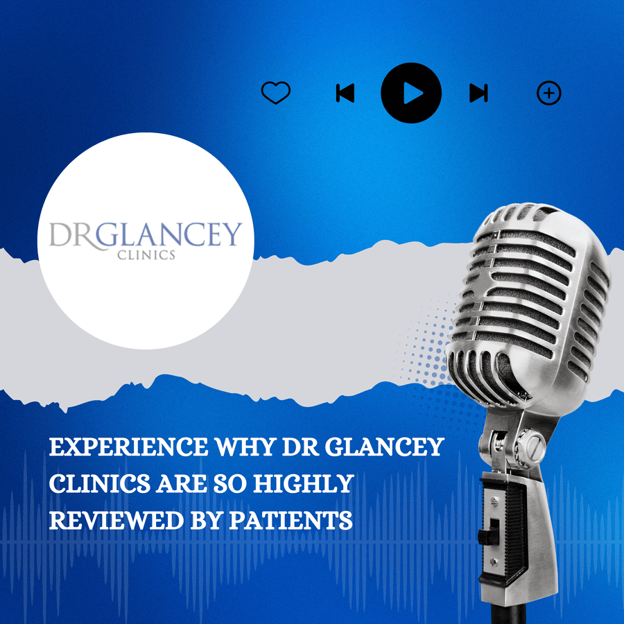 Experience Why dr Glancey clinics are so highly reviewed by patients episode artwork