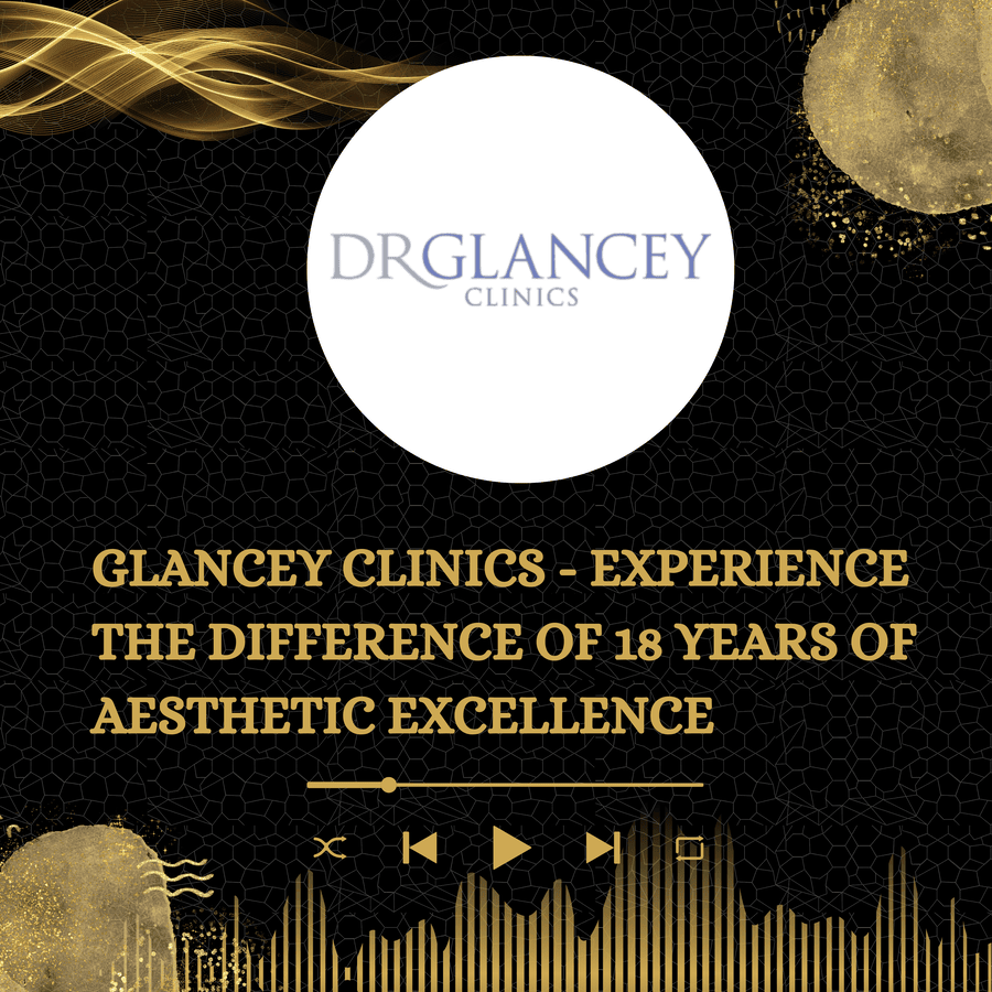Glancey Clinics - Experience the Difference of 18 Years of Aesthetic Excellence episode artwork