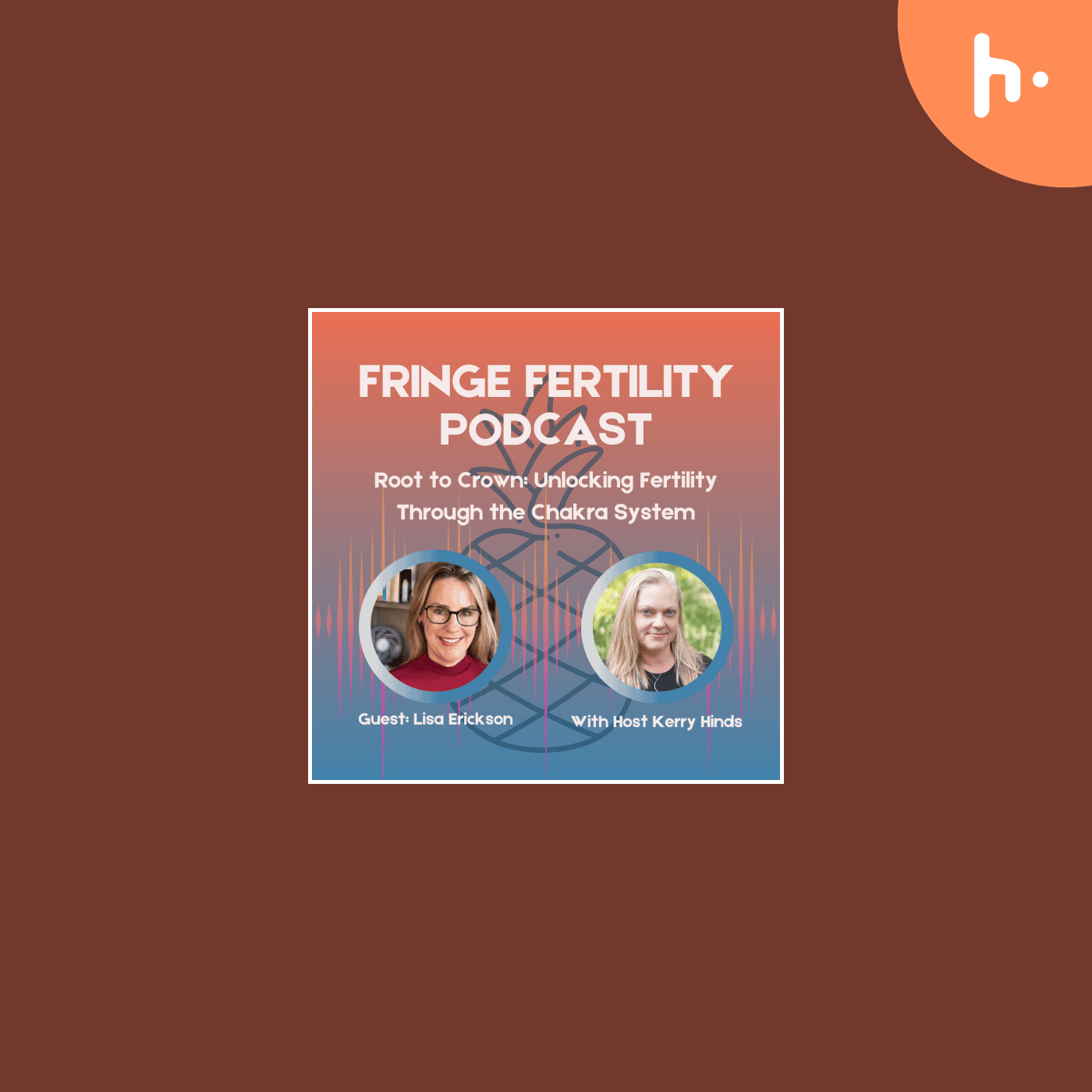 Unlocking Fertility Through the Chakra System with Lisa Erickson