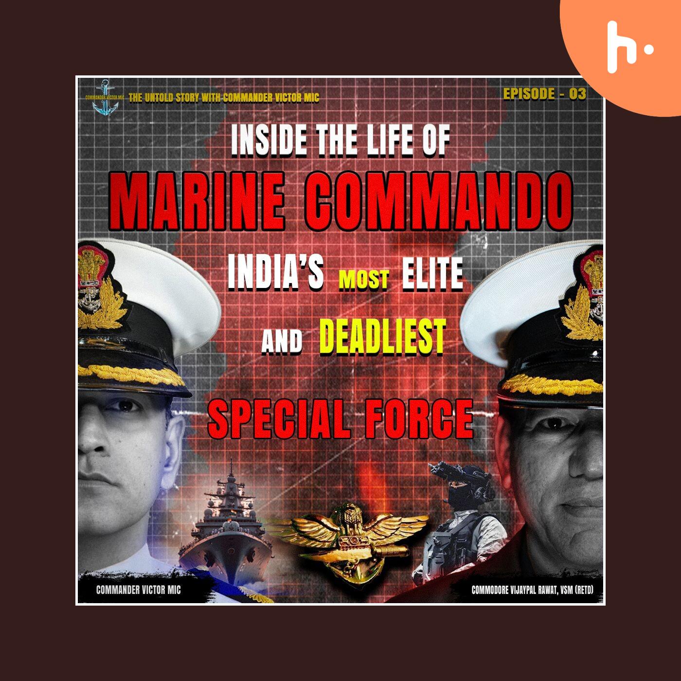 Inside Story of MARCOS- Marine Commando Cmde Vijaypal Rawat Training Missions Deployment 26/11 podcast artwork