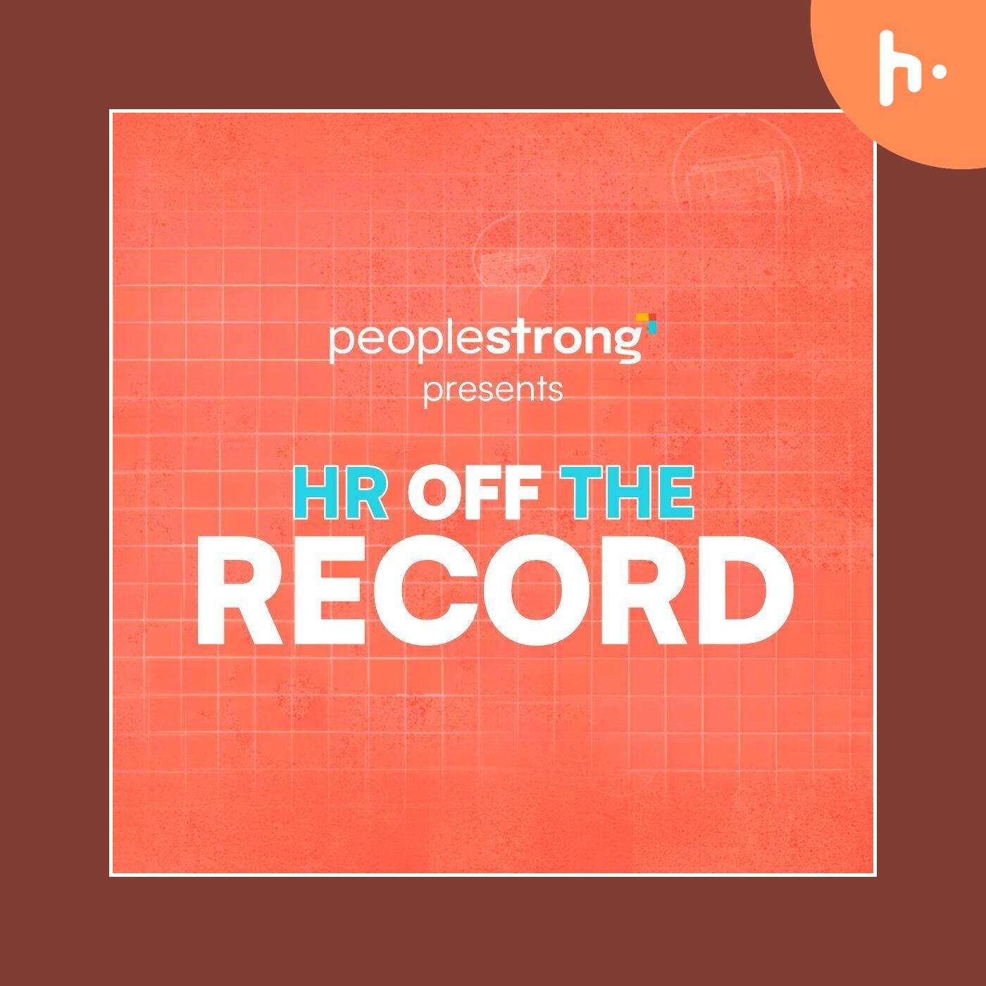HR Off The Record Ep 1 ft. Amit Patel, VP & Head - People Experience, Tata Motors Finance | PeopleStrong Podcast podcast artwork
