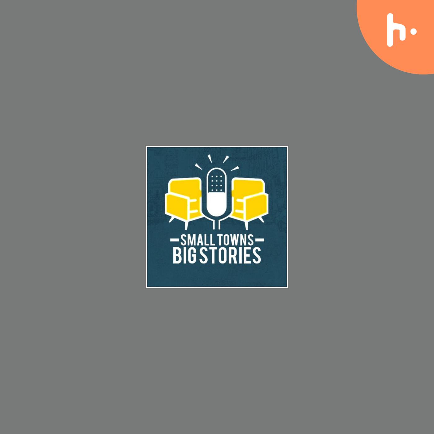 Small Towns Big Stories podcast artwork