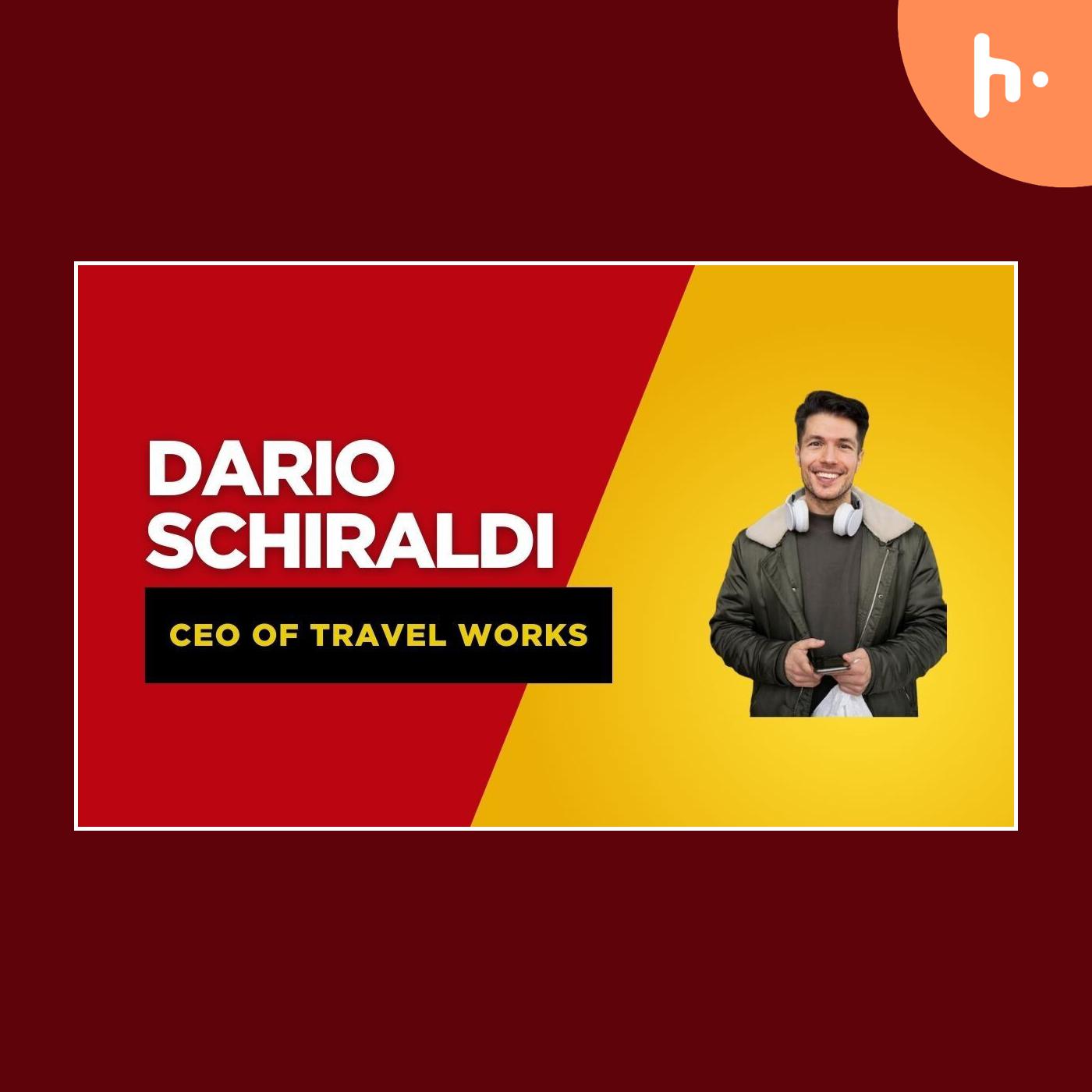 Meet Dario Schiraldi: The Visionary CEO of Travel Works