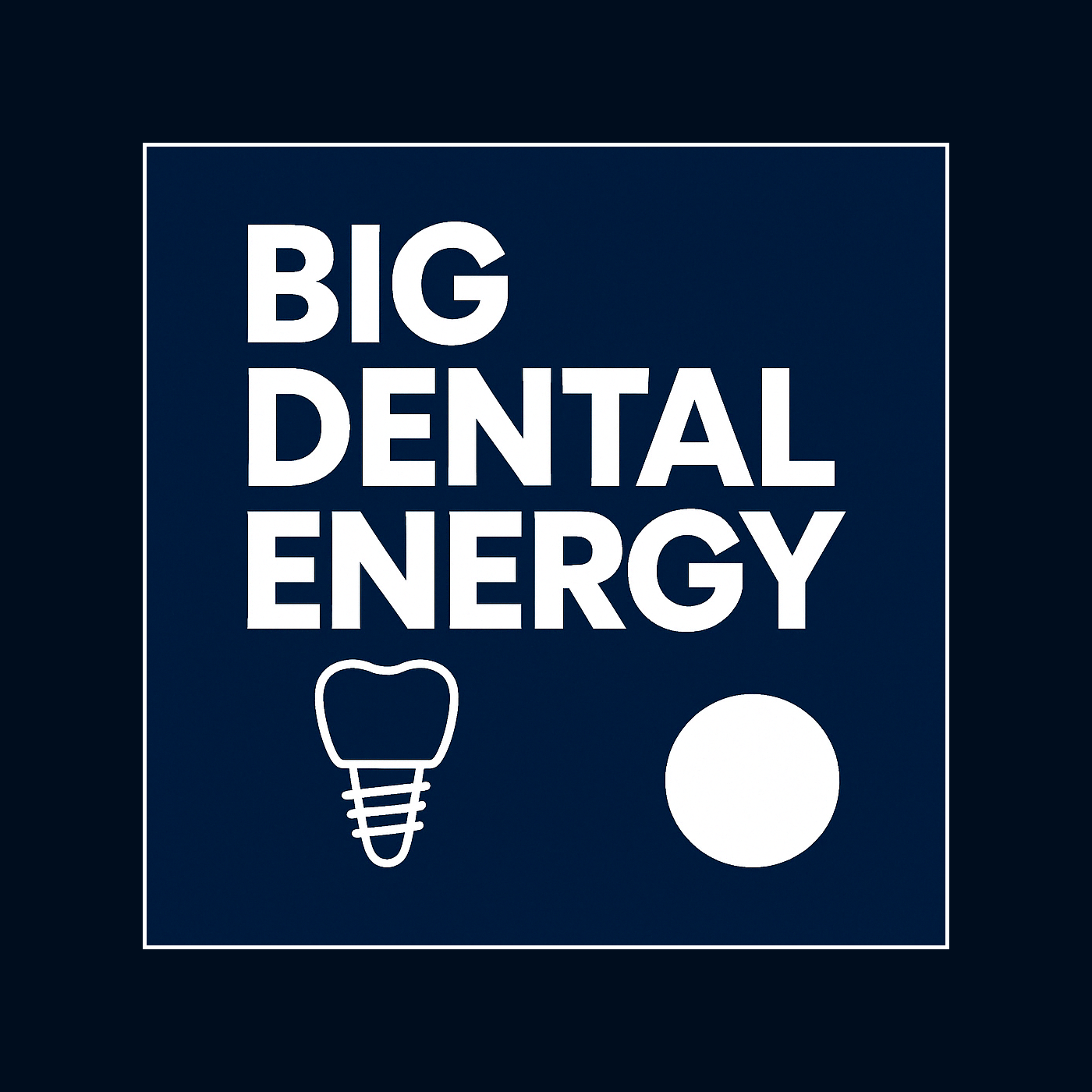 Big Dental Energy