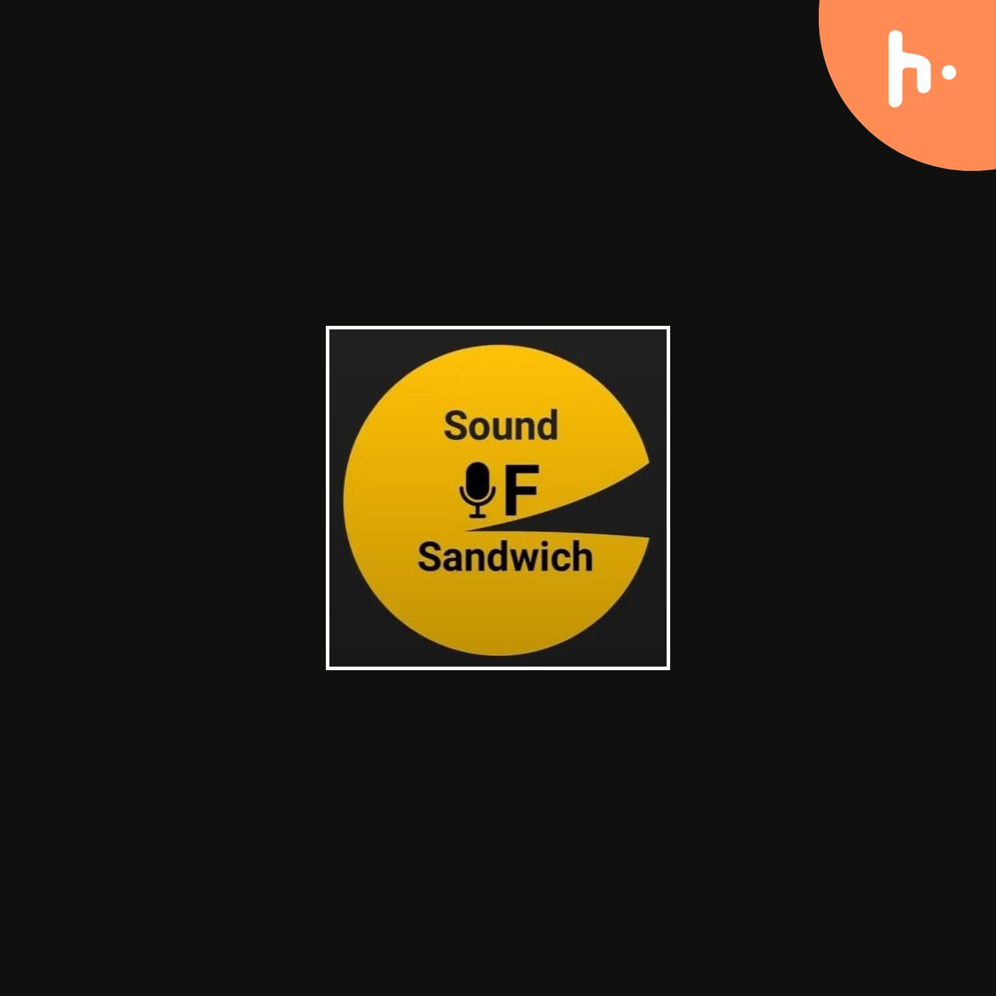 Sound OfSandwich’s First Podcast