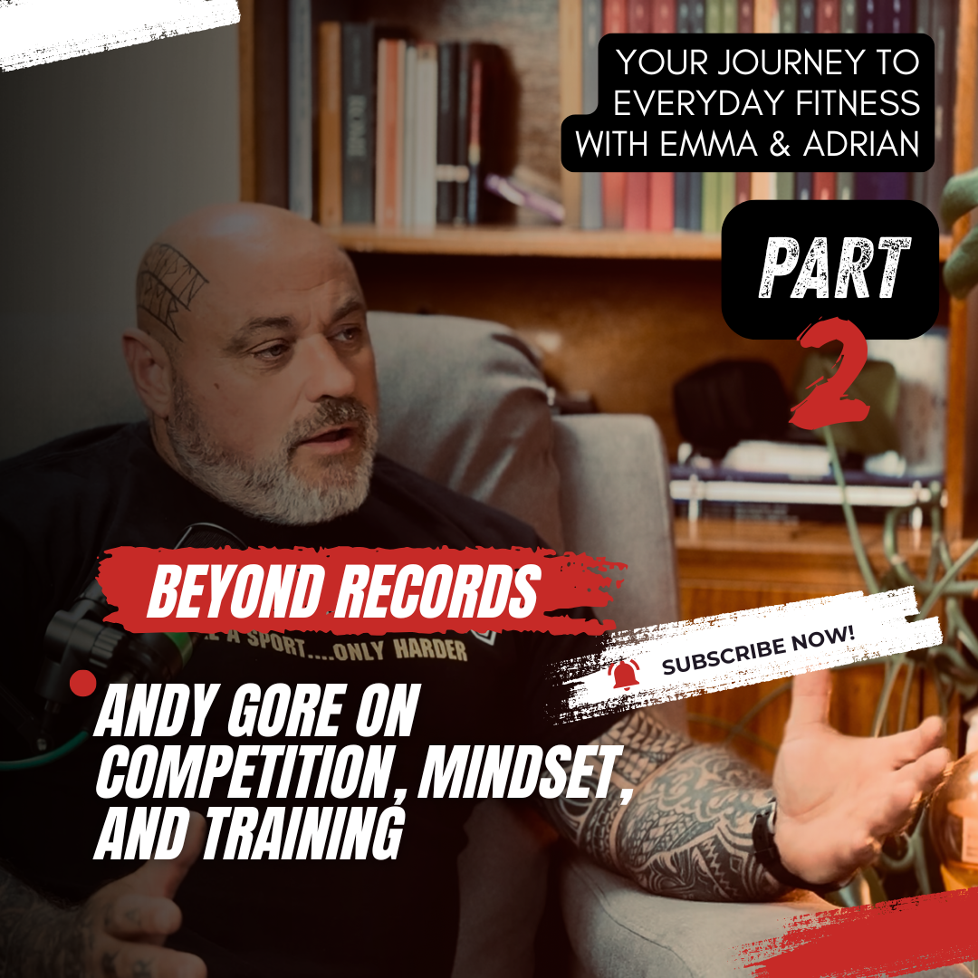Part 2 of Beyond Records: Andy Gore on Competition, Mindset & Training