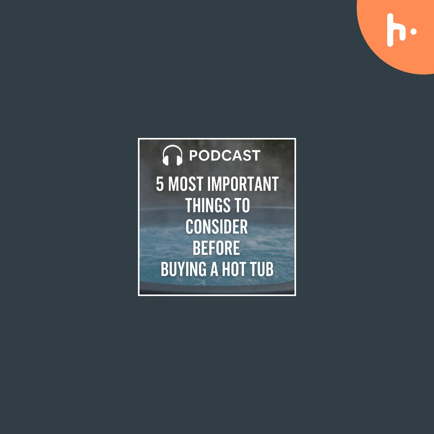Hot Tubs and Living Podcast