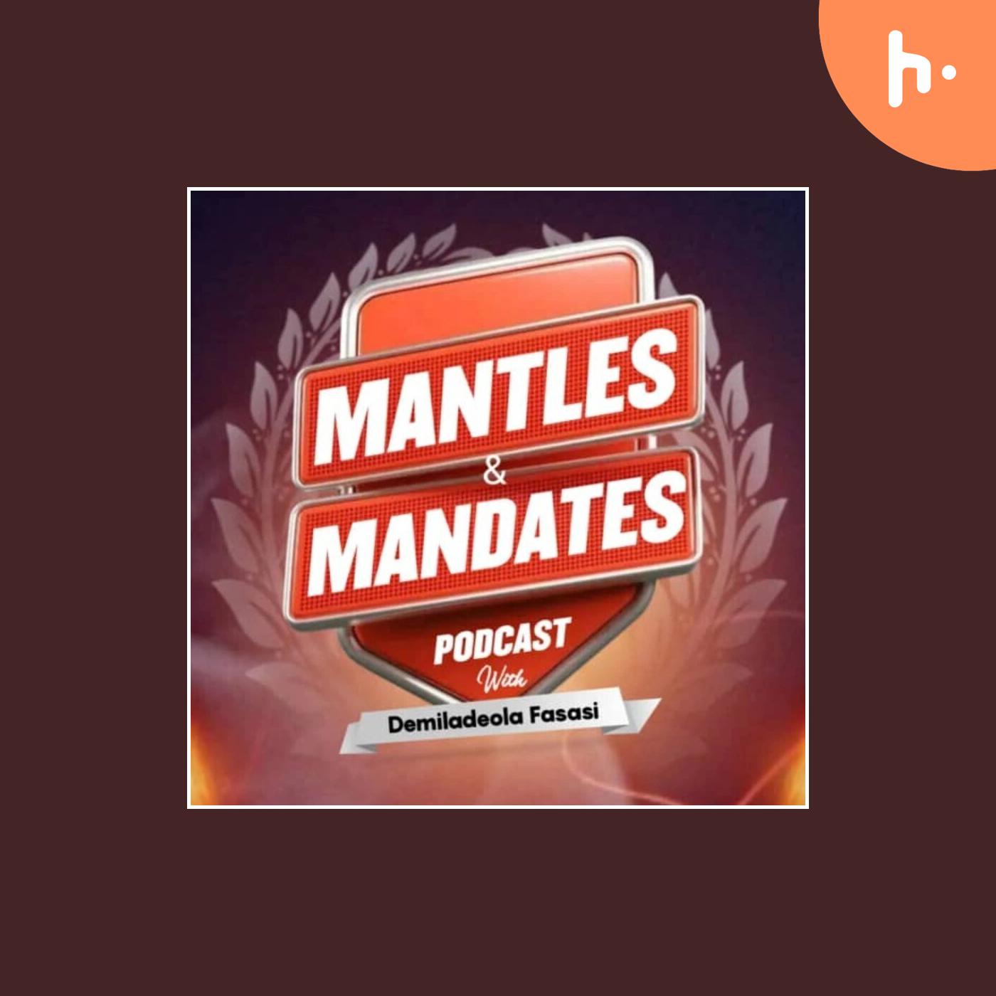 Mantles and Mandates Podcast