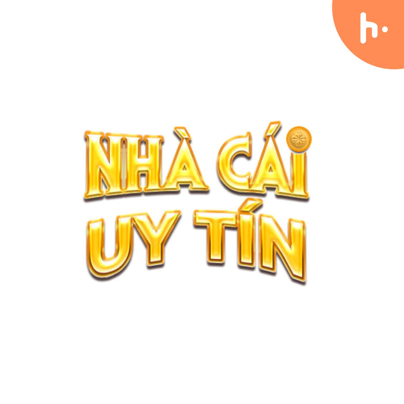 Nhà cái uy tín - topnhacaiuytin.chat podcast artwork