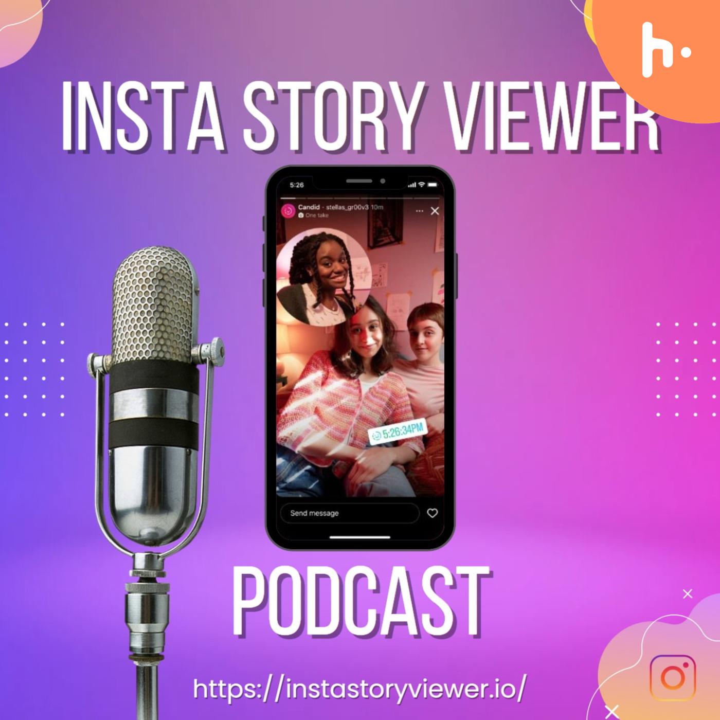 Insta Story Viewer Podcast