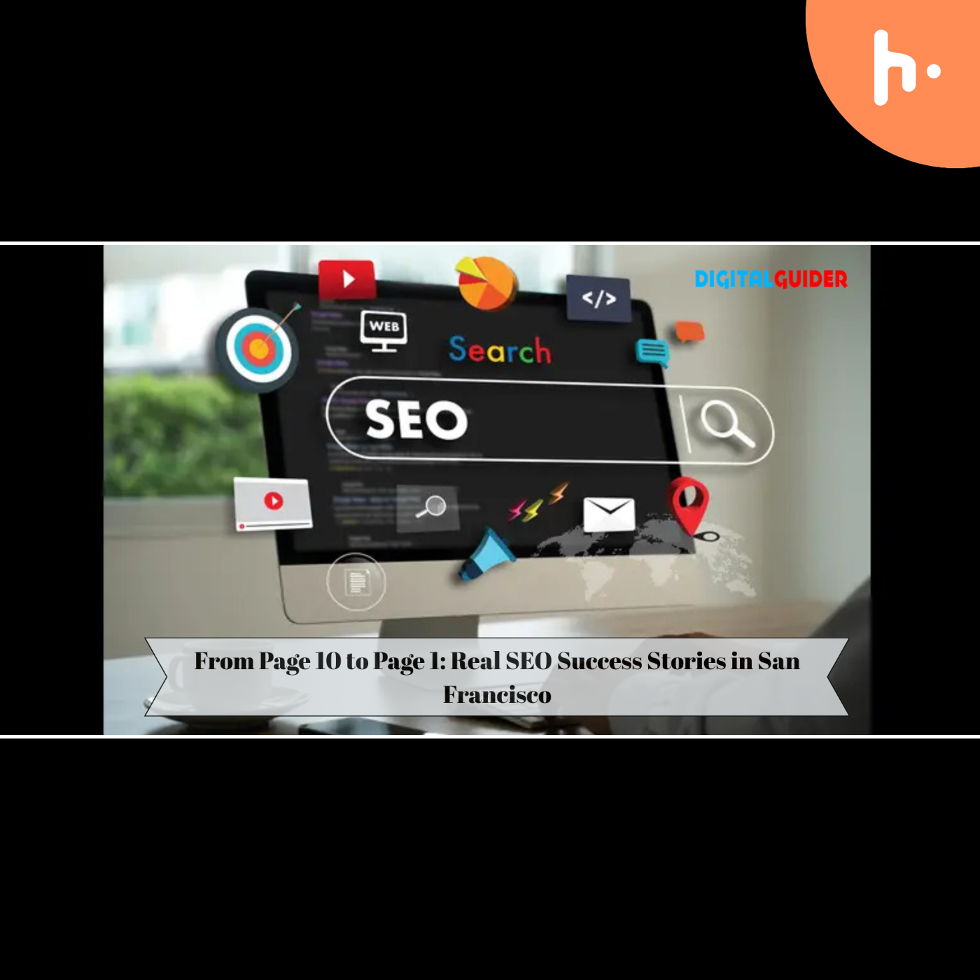 From Page 10 to Page 1: Real SEO Success Stories in San Francisco