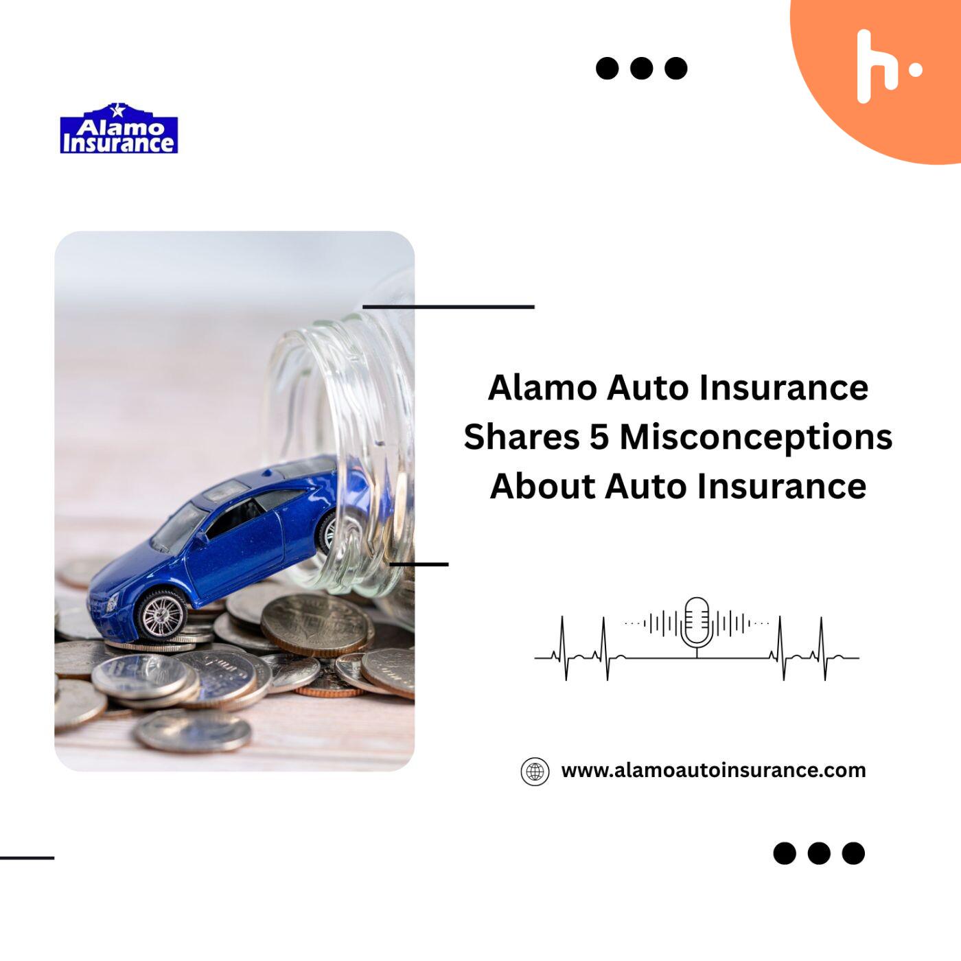 Alamo Auto Insurance Shares 5 Misconceptions About Auto Insurance podcast artwork