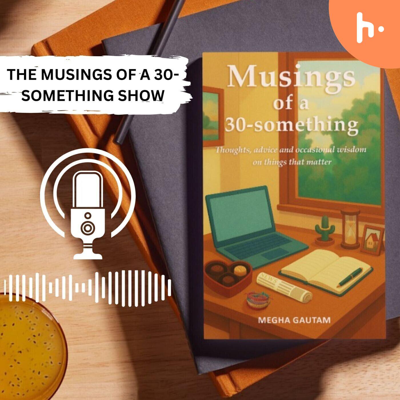 The Musings of a 30-something Show