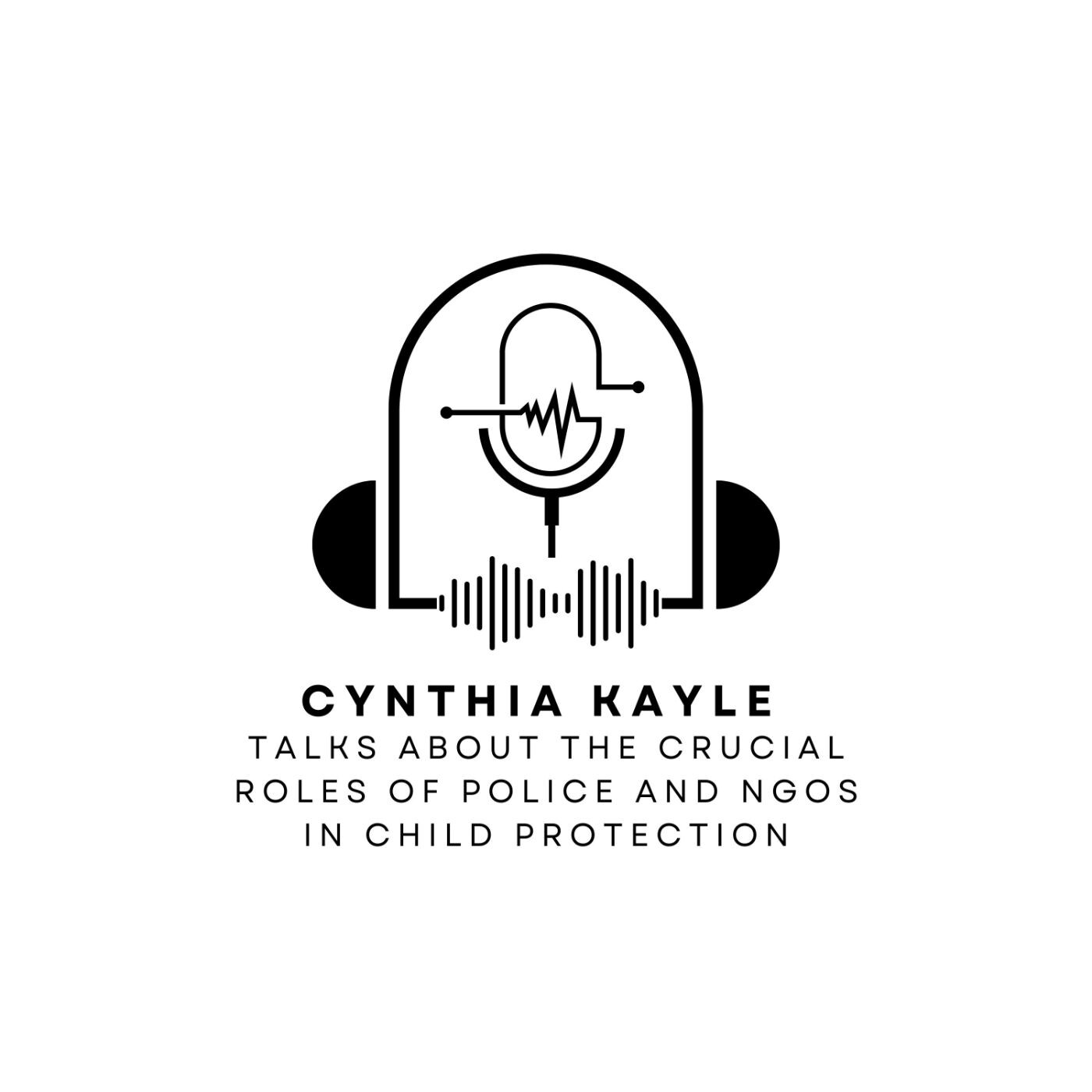 Cynthia Kayle Talks About The Crucial Roles of Police and NGOs in Child Protection episode artwork