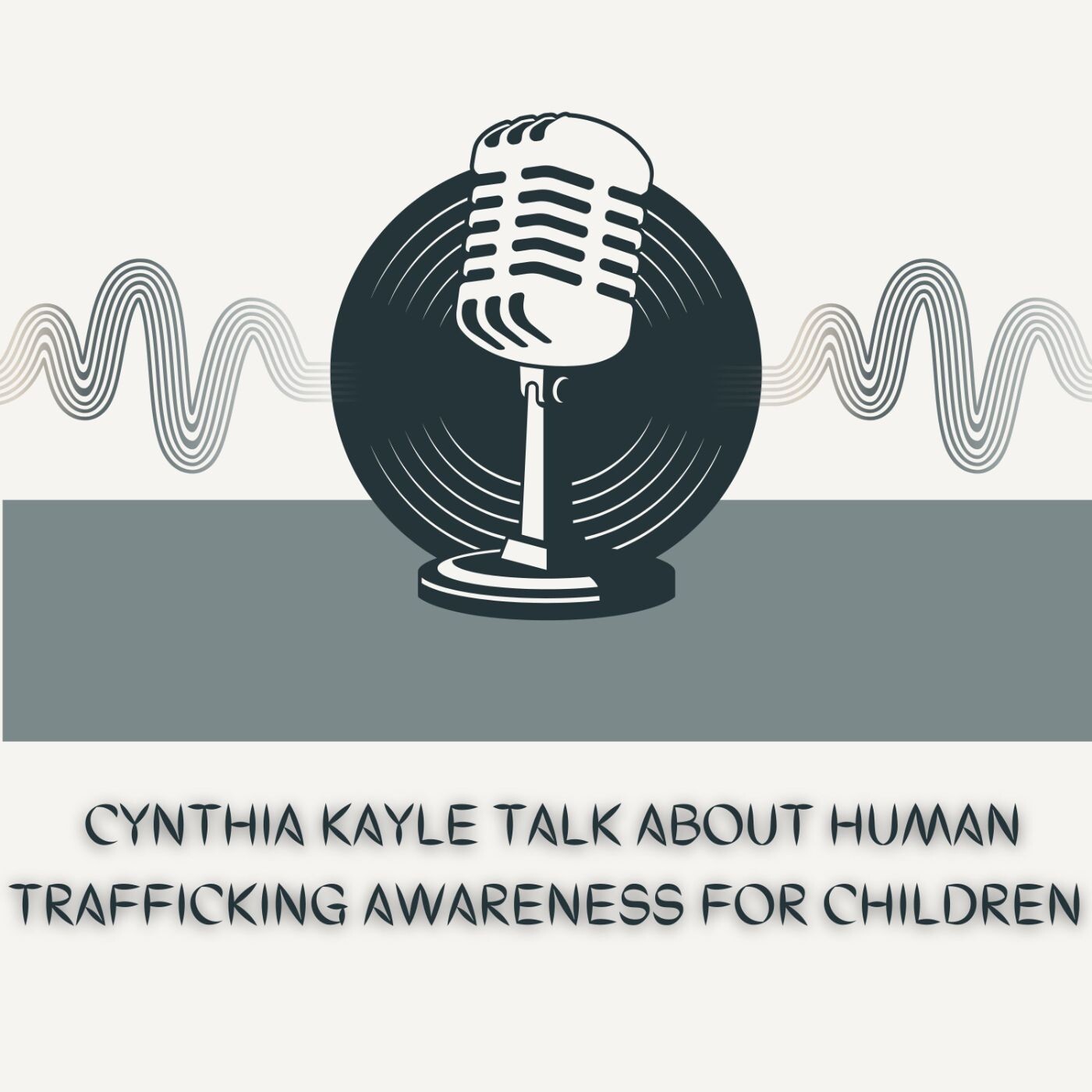 Cynthia Kayle talks about Human Trafficking Awareness for Children episode artwork