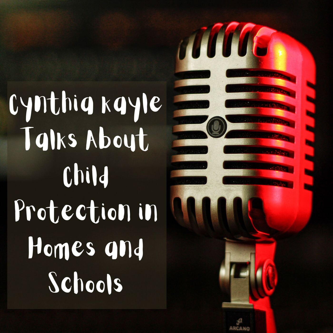 Cynthia kayle Talks About Child Protection in Homes and Schools episode artwork