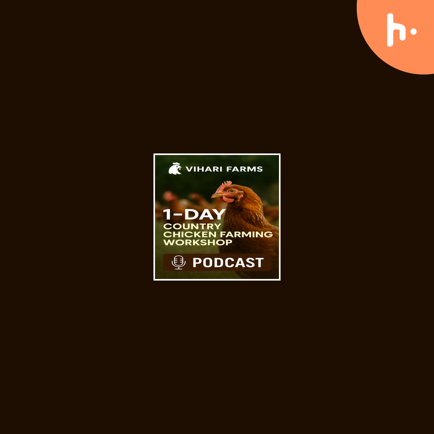 Vihari Farms: 1-Day Country Chicken Farming Workshop podcast artwork