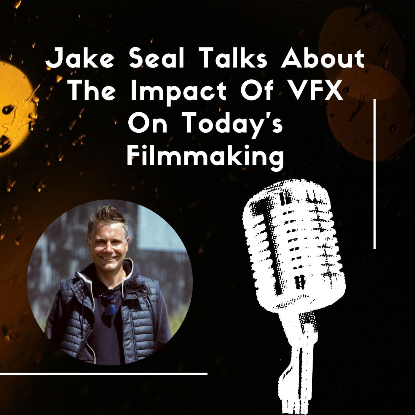 Jake Seal Talks About The Impact of VFX on Today’s Filmmaking episode artwork