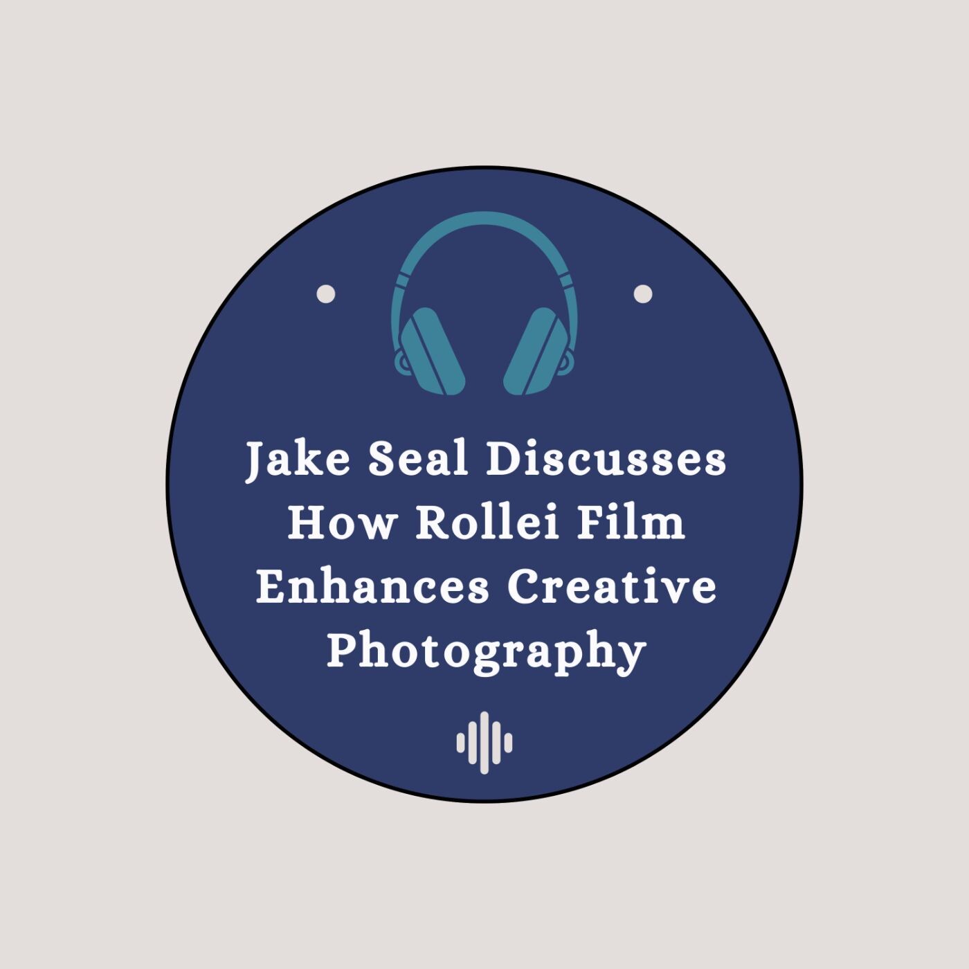 Jake Seal Discusses How Rollei Film Enhances Creative Photography episode artwork