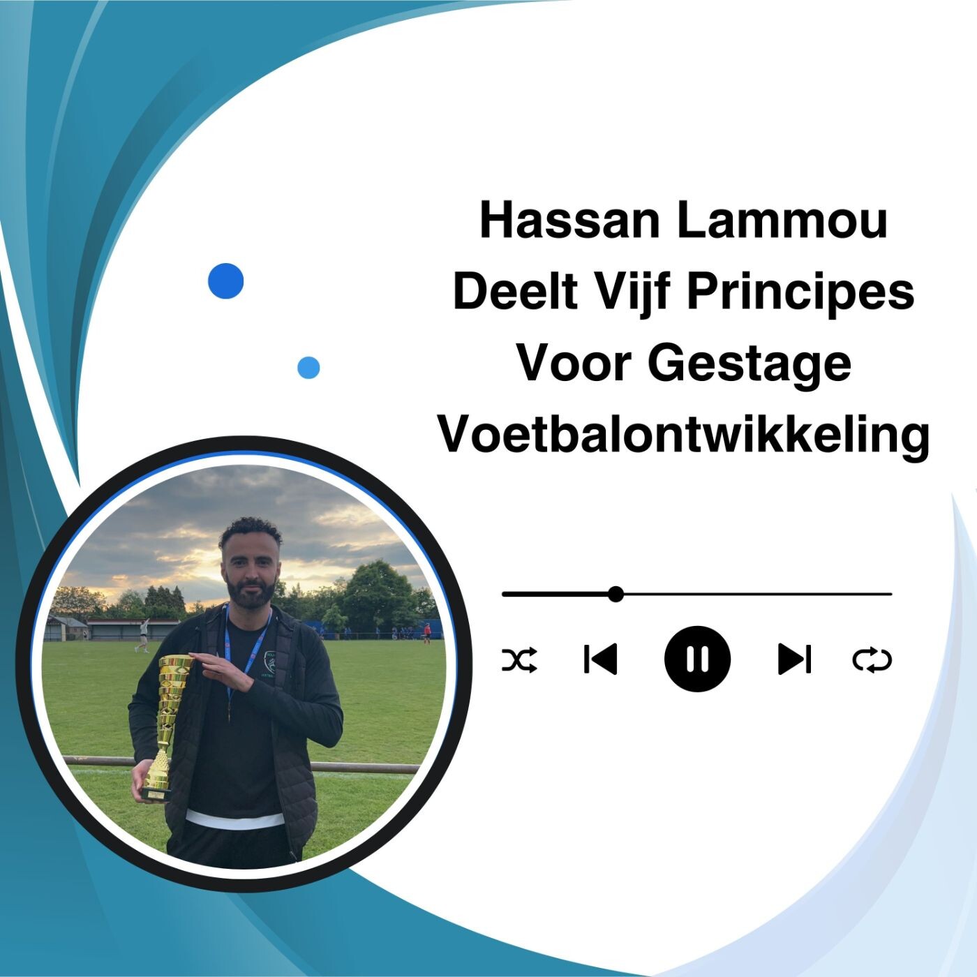 Hassan Lammou Deelt Vijf Principes Voor Gestage Voetbalontwikkeling episode artwork