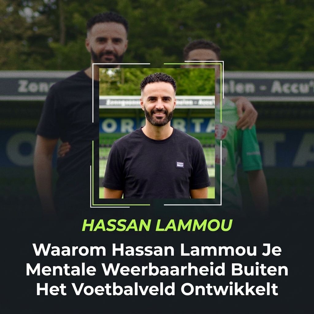 Waarom Hassan Lammou Je Mentale Weerbaarheid Buiten Het Voetbalveld Ontwikkelt episode artwork