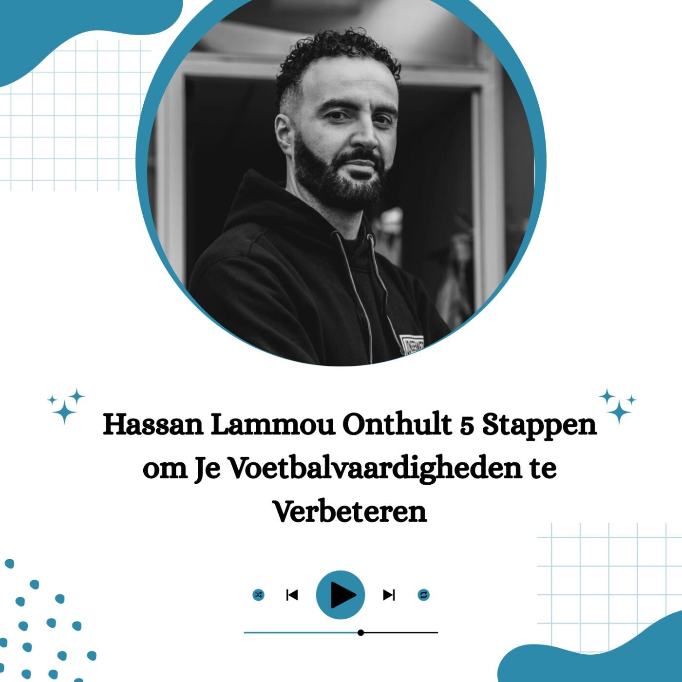 Hassan Lammou Onthult 5 Stappen om Je Voetbalvaardigheden te Verbeteren episode artwork