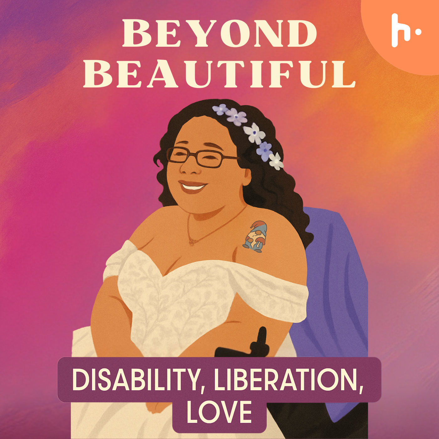 Beyond Beautiful: Disability, Liberation, and Love