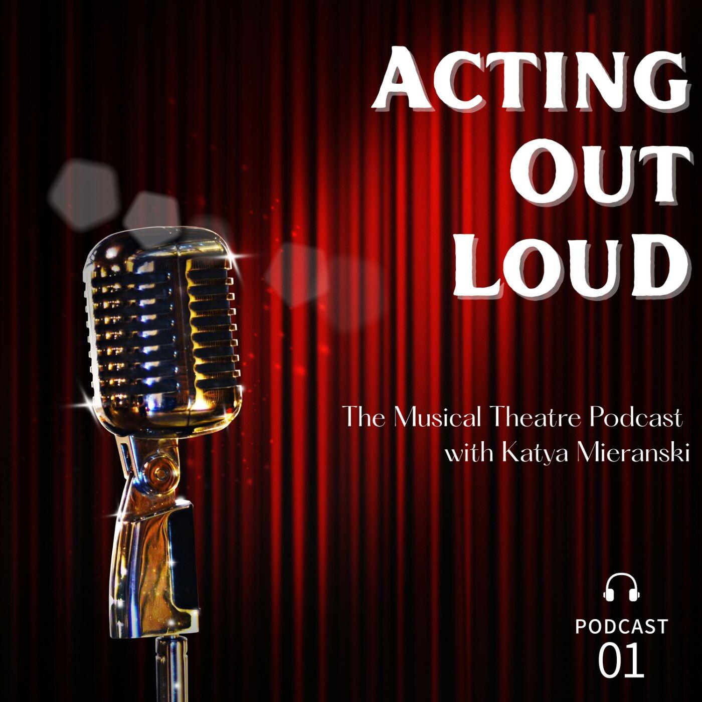Acting Out Loud- The Musical Theatre Podcast cover