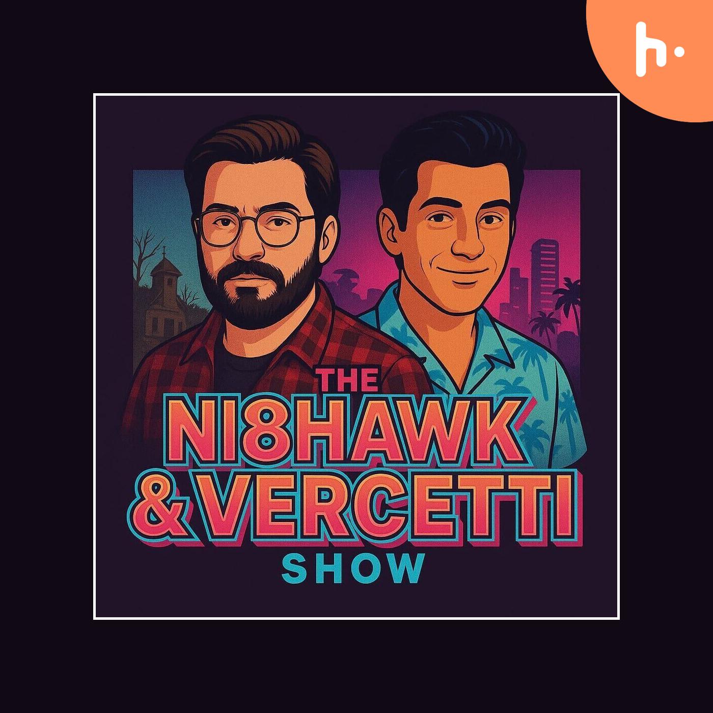 The NightHawk & Vercetti Show podcast artwork