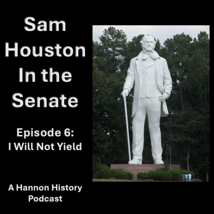Sam Houston in the Senate Episode 6 I Will Not Yield episode artwork