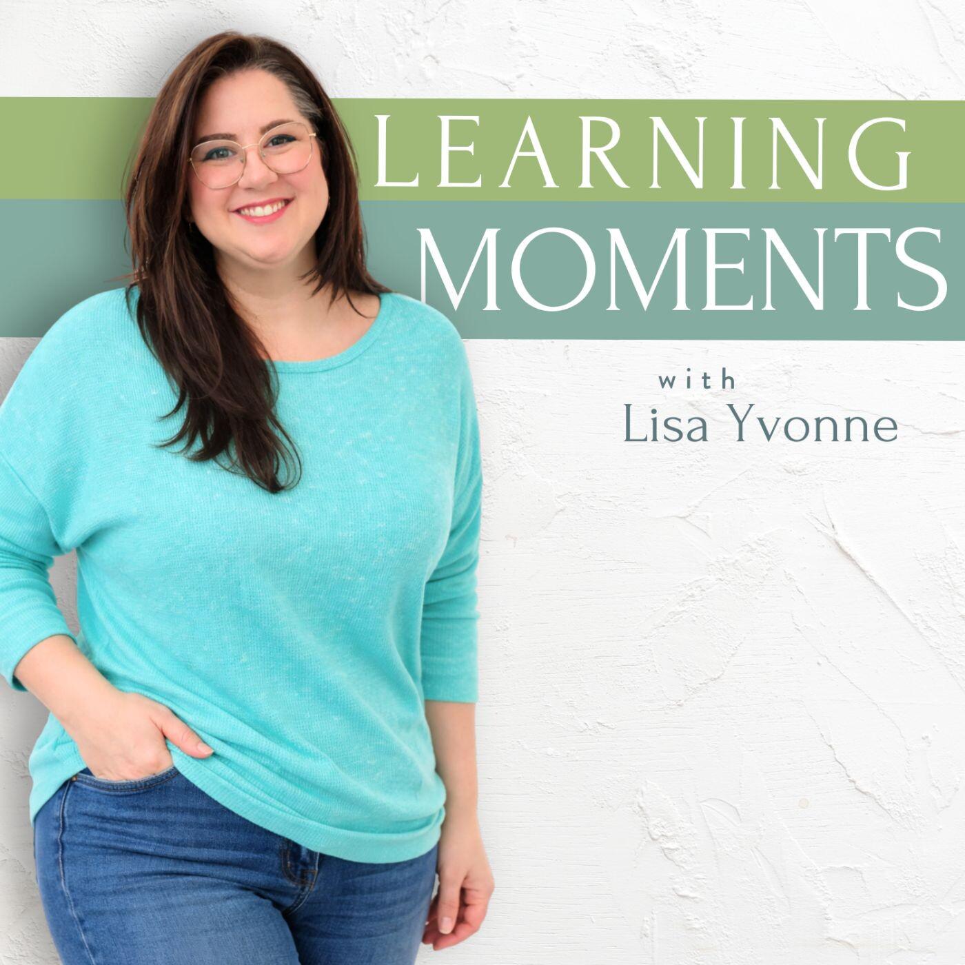 Learning Moments with Lisa Yvonne podcast artwork