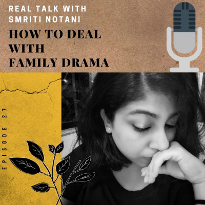 Real Talk - How To Deal With Family Drama