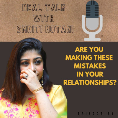 Real Talk - Are you making these relationship mistakes?