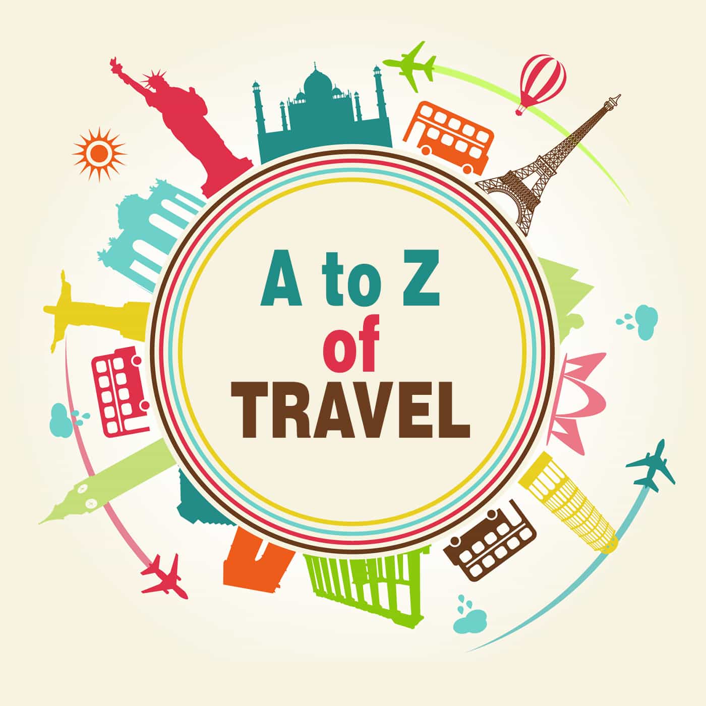 A to Z of Travel - 26 Cool Things to Know