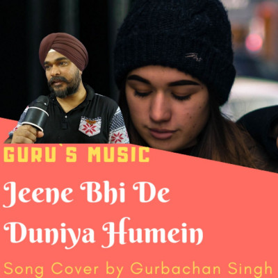 Jeene Bhi De L Guru S Music I Gurbachan Singh Listen Via Hubhopper hubhopper