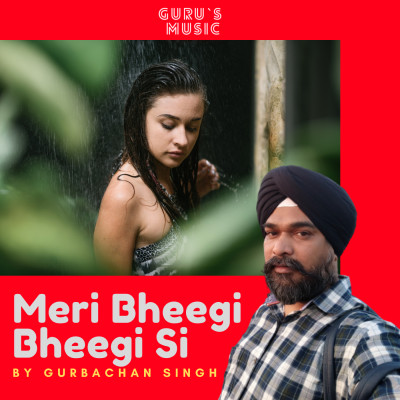 Meri Bheegi Bheegi Si-  Reprise Version by Gurbachan Singh Inder Singh Chuate