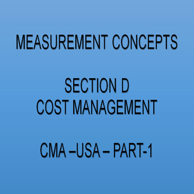 CMA-US-Part-1-Section-D-Topic-1-Measurement concepts