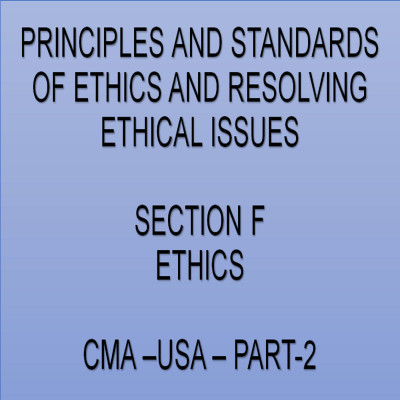 CMA-US-Part-2-Section-F-Ethics-Principles and Standards of Ethics