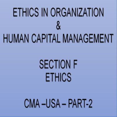 CMA-US-Part-2-Section-F-Ethics-Organization ethics & HCM