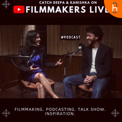 Filmmakers Live by Deepa and Kanishka